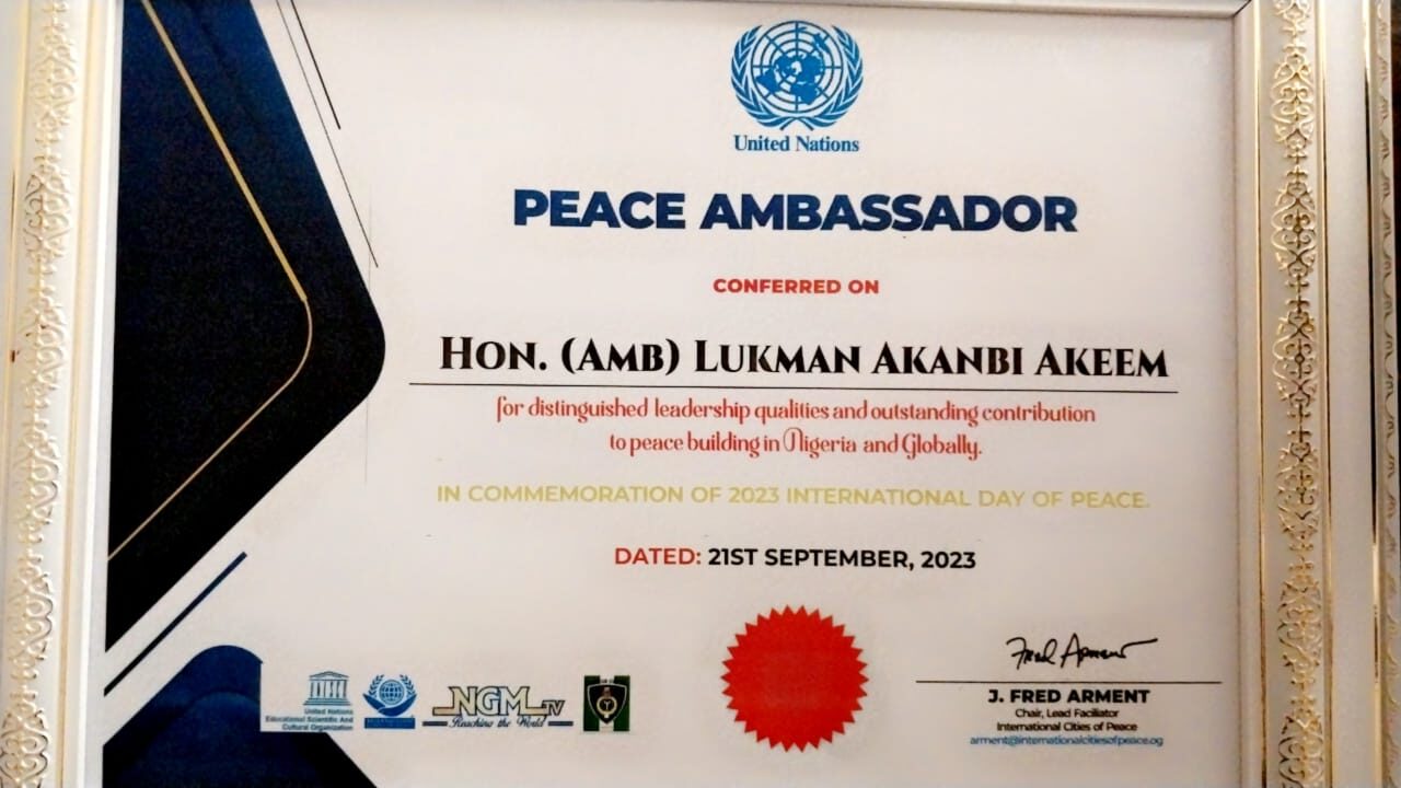 United Nations Awards Hon. Lukman Akanbi Peace Ambassador Title for Outstanding Peace-Building in Nigeria and Beyond