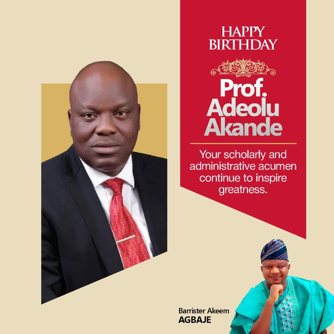 Your Scholarly and Administrative Acumen is an Inspiration – Barrister Akeem Agbaje Felicitates Prof. Adeolu Akande 