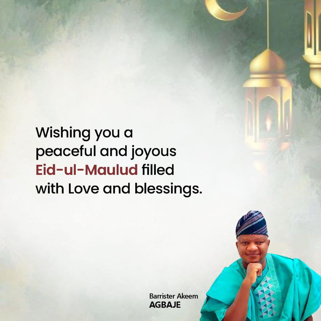 Barr Akeem Agbaje Felicitates with Muslim Ummah on Eid-Maulud, Calls for Prayers for National Peace and Prosperity