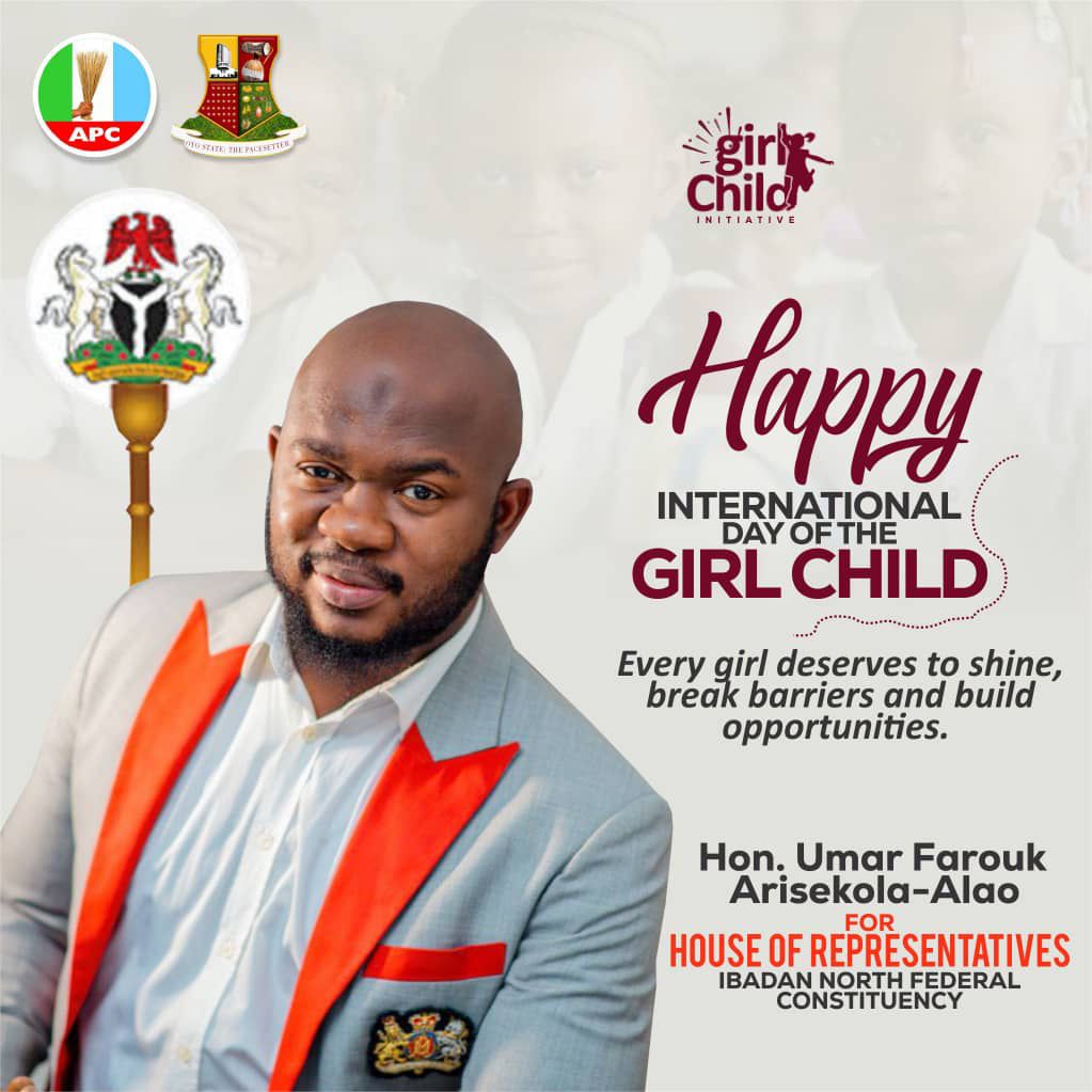 Hon Umar Farouk Arisekola-Alao Celebrates the 2024 International Day of the Girl, Calls for Greater Action on Girl-Child Welfare