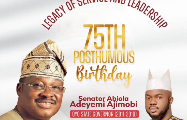 75th POSTHUMOUS BIRTHDAY: A Father, Mentor, and Legend – Arisekola Alao Pays Tribute to Senator Abiola Ajimobi