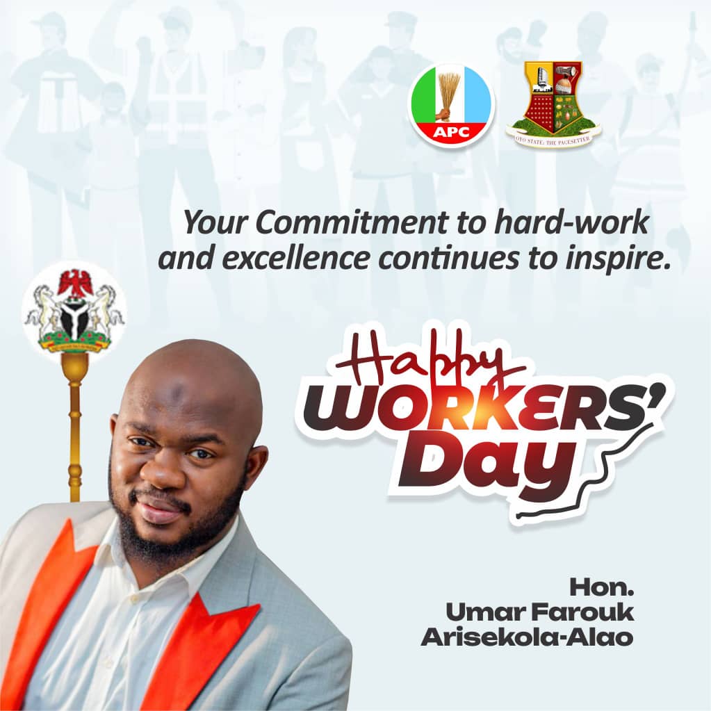 Workers’ Day: Arisekola Alao Celebrates Workers, Lauds Tinubu’s Commitment to Labour Welfare