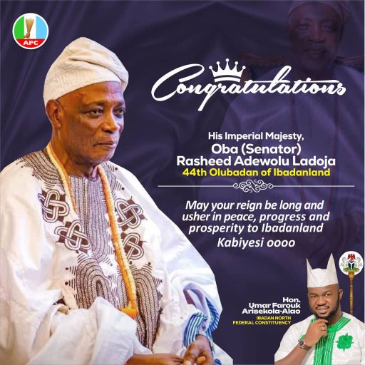 Arisekola-Alao Congratulates Oba Rashidi Ladoja on Coronation as 44th Olubadan of Ibadanland