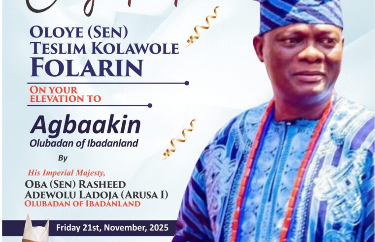 Arisekola-Alao Congratulates Oloye Teslim Folarin on His Elevation to Agbaakin Olubadan of Ibadanland