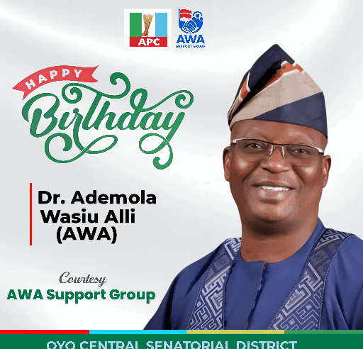 BIRTHDAY: AWA Support Group Celebrates Dr Ademola Wasiu Alli, Applauds His People-Centred Leadership