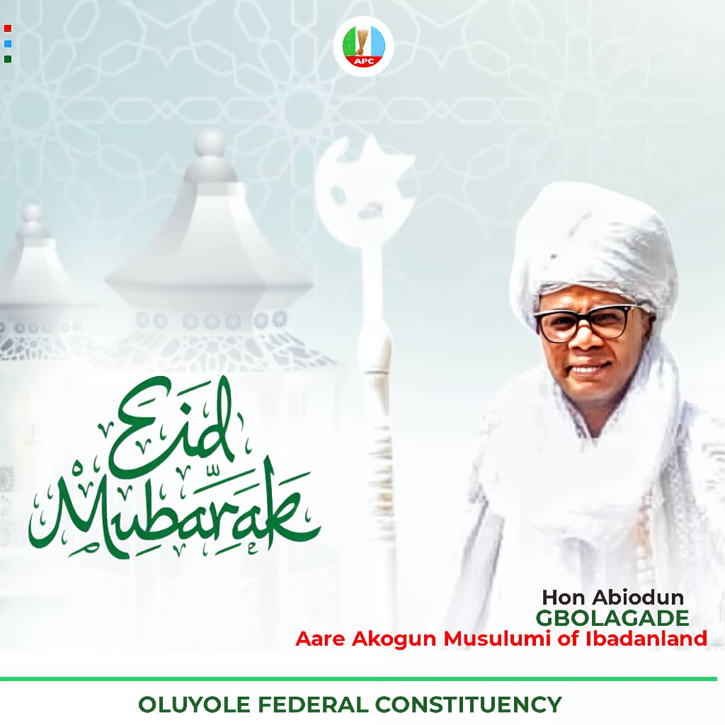 ‎Hon Gbolagade Felicitates Muslim Ummah on Eid-el-Fitr, Urges Sustenance of Ramadan Virtues