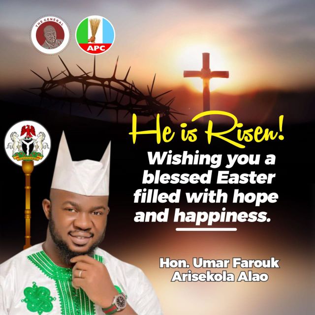 ‎Easter: Arisekola Alao Felicitates Christians, Urges Emulation of Christ’s Virtues