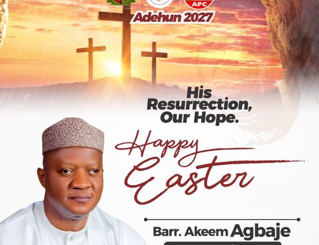 ‎Easter: Barr Akeem Agbaje Felicitates Christians , Urges Faith and Unity
