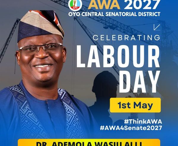 Nigerian Workers Remain the Engine of Progress — AWA Commends Labour Force