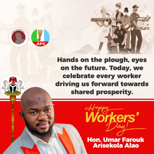 WORKERS’ DAY: Arisekola Alao Pays Tribute to Nigerian Workers, Commends Tinubu’s Labour-Driven Reforms