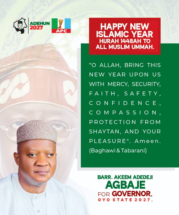 Hijrah 1448: Barr Akeem Agbaje Felicitates Muslim Ummah, Calls for Prayers for for Peace, Security, and Prosperity